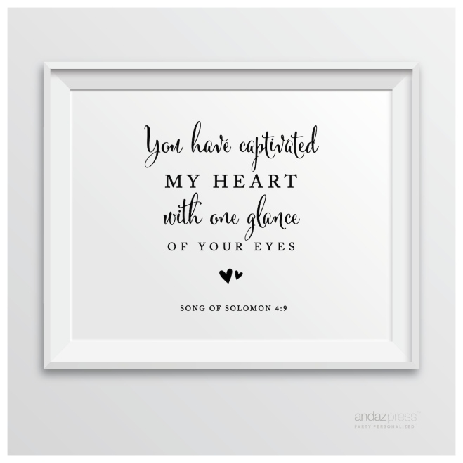 AP10307 Andaz Press Biblical Wedding Signs, Formal Black and White, 8.5-inch x 11-inch, You have captivated my heart with one glance of your eyes, Song of Solomon 4-9, Bible Quotes