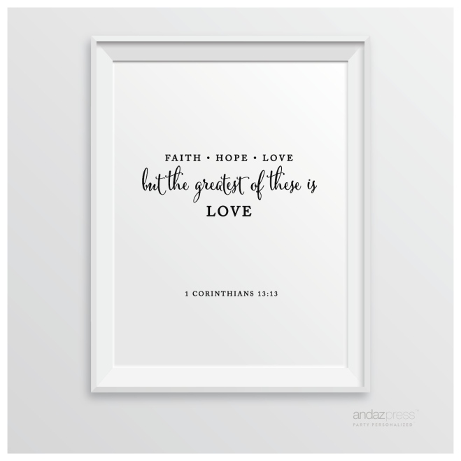 AP10319 Andaz Press Biblical Wedding Signs, Formal Black and White, 8.5-inch x 11-inch, Faith Hope Love, But the Greatest of These is Love, 1 Corinthians 13-13, Bible Quotes