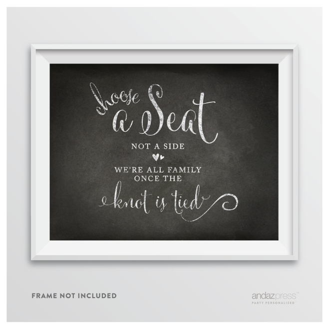 AP10340 Andaz Press Wedding Party Signs, Vintage Chalkboard Print, 8.5-inch x 11-inch, Choose a Seat, Not a Side, We're all Family Once the Knot is Tied