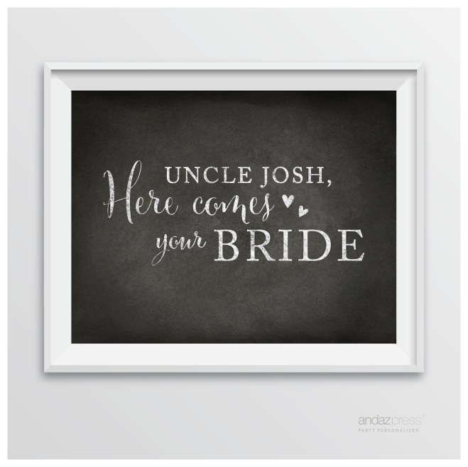 AP10362 Andaz Press Wedding Party Signs, Vintage Chalkboard Print, 8.5-inch x 11-inch, Uncle Josh, Here Comes Your Bride, Ring Bearer or Flower Girl Sign
