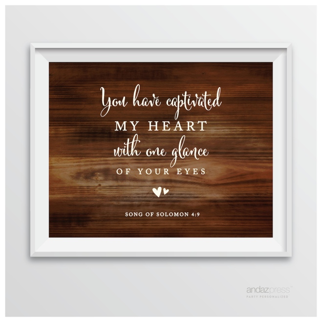 AP10461 Andaz Press Biblical Wedding Signs, Rustic Wood Print, 8.5-inch x 11-inch, You have captivated my heart with one glance of your eyes, Song of Solomon 4-9, Bible Quotes