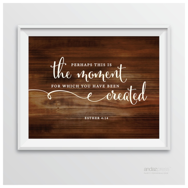 AP10464 Andaz Press Biblical Wedding Signs, Rustic Wood Print, 8.5-inch x 11-inch, Perhaps this is the moment for which you have been created, Esther 4-14, Bible Quotes