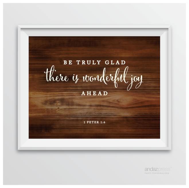 AP10466 Andaz Press Biblical Wedding Signs, Rustic Wood Print, 8.5-inch x 11-inch, Be Truly Glad, There is Wonderful Joy Ahead, 1 Peter 1-6, Bible Quotes