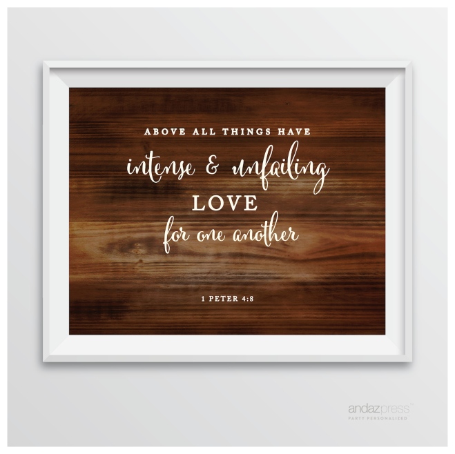 AP10470 Andaz Press Biblical Wedding Signs, Rustic Wood Print, 8.5-inch x 11-inch, Above all things have intense and unfailing love for one another, 1 Peter 4-8, Bible Quotes