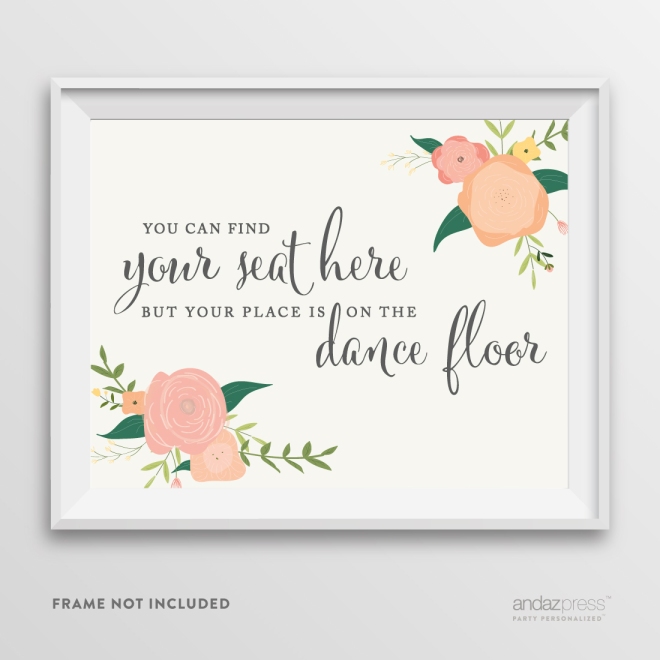 AP10783-Andaz-Press-Wedding-Party-Signs,-Watercolor-Floral-Roses-Print,-8.5-inch-x-11-inch,-You-Can-Find-Your-Seat-Here,-But-Your-Place-is-on-the-Dance-Floor,-1-Pack