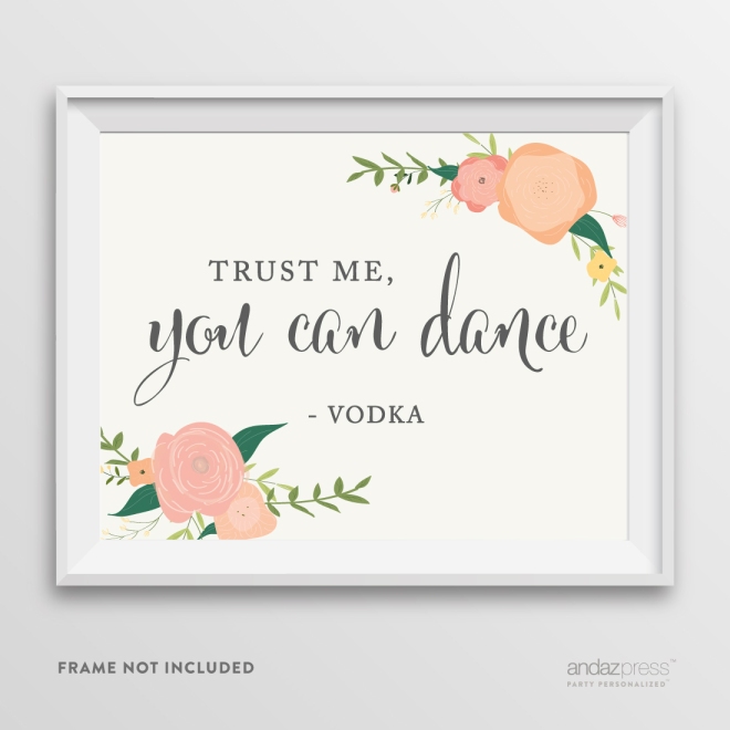 AP10801-Andaz-Press-Wedding-Party-Signs,-Watercolor-Floral-Roses-Print,-8.5-inch-x-11-inch,-Trust-Me,-You-Can-Dance---Vodka,-1-Pack---NEW